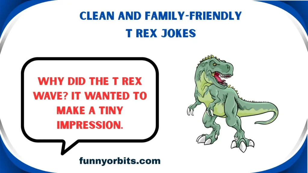 Clean and Family-Friendly T Rex Jokes