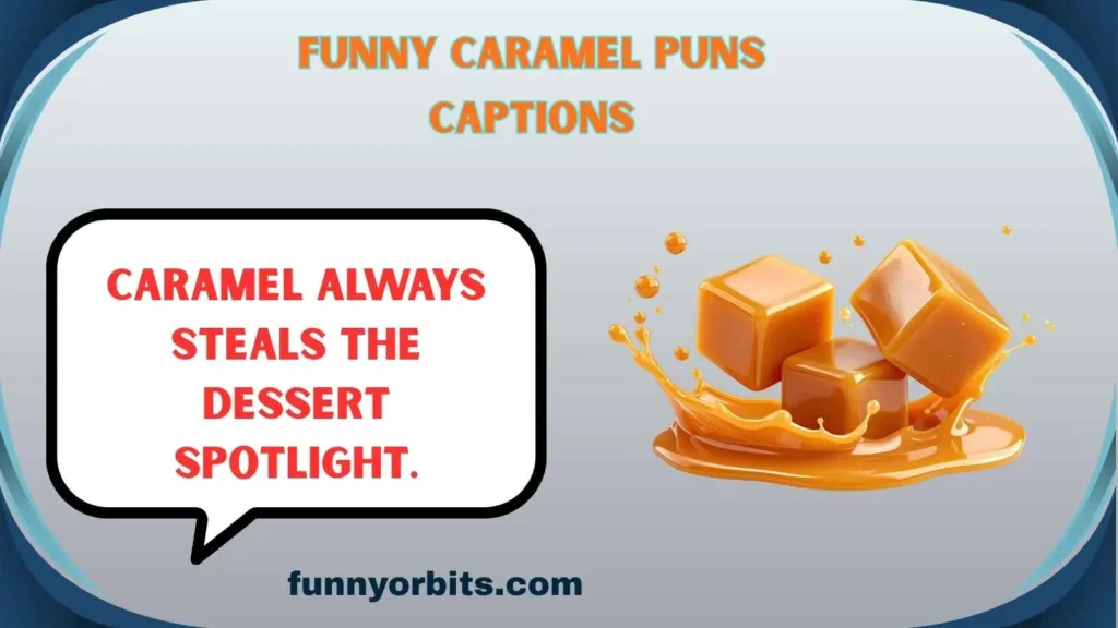 Funny Caramel Puns Captions