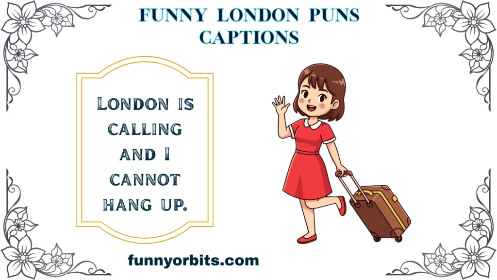 Funny London Puns Captions