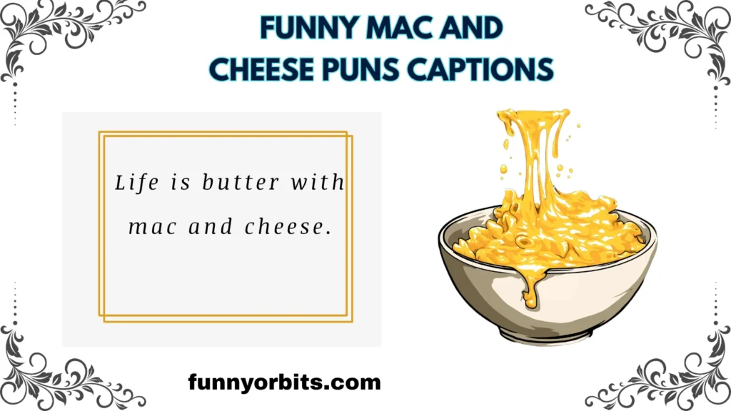 Funny Mac and Cheese Puns Captions