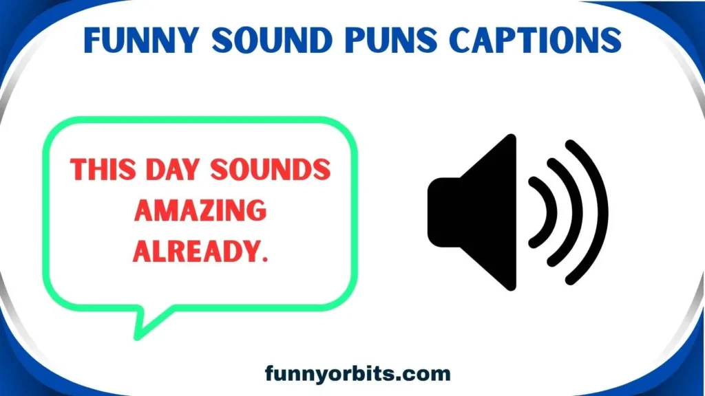 Funny Sound Puns Captions