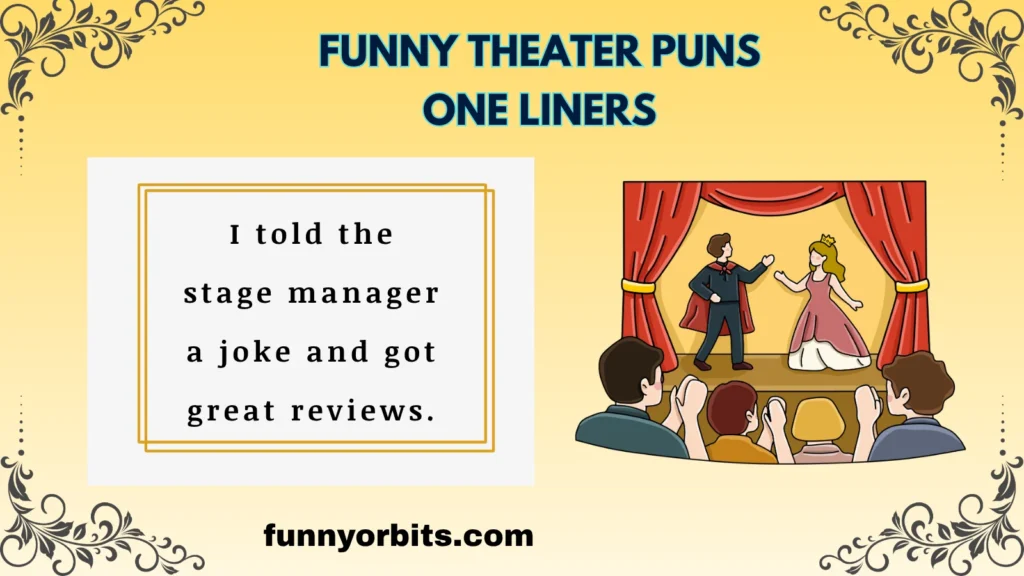 Funny Theater Puns One Liners