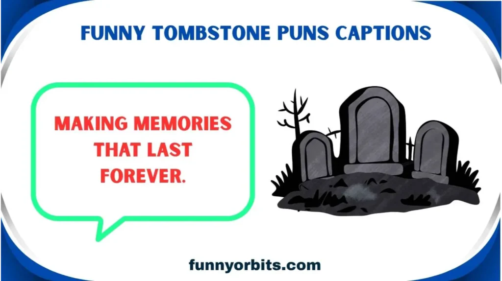 Funny Tombstone Puns Captions