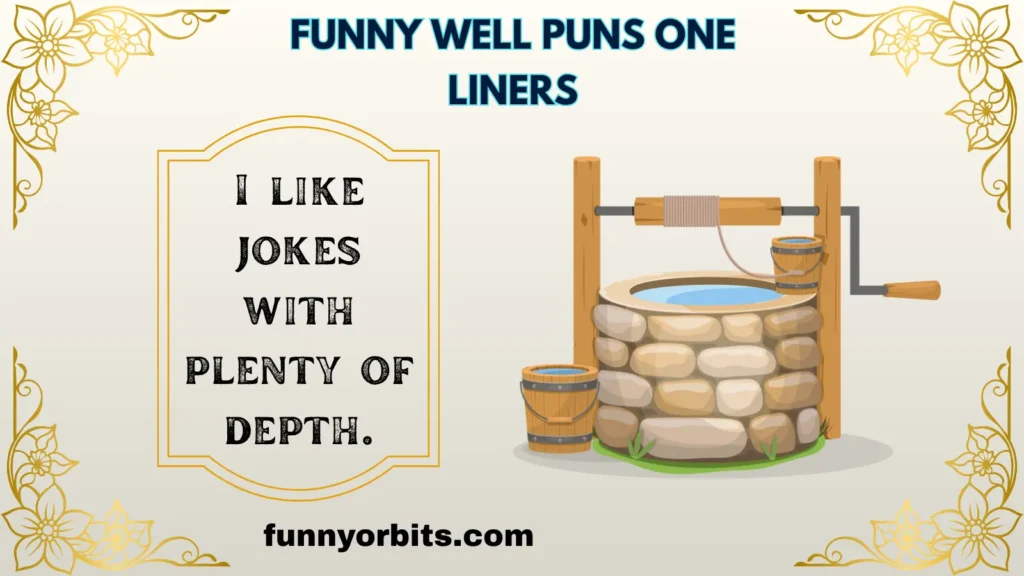 Funny Well Puns One Liners