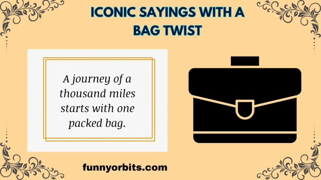 Iconic Sayings with a Bag Twist