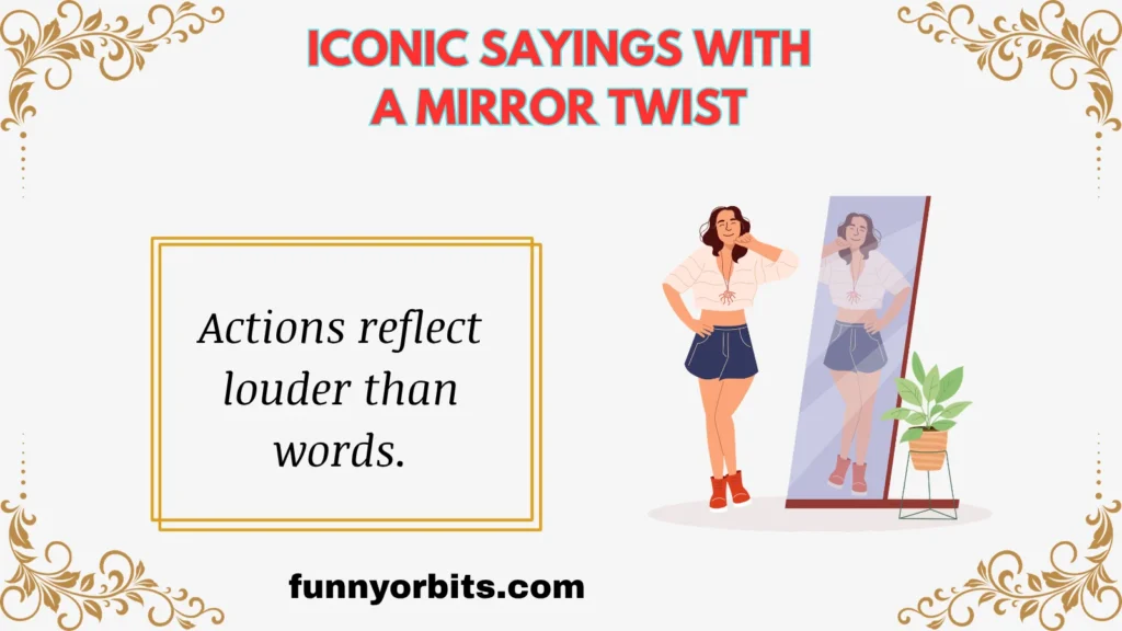 Iconic Sayings with a Mirror Twist