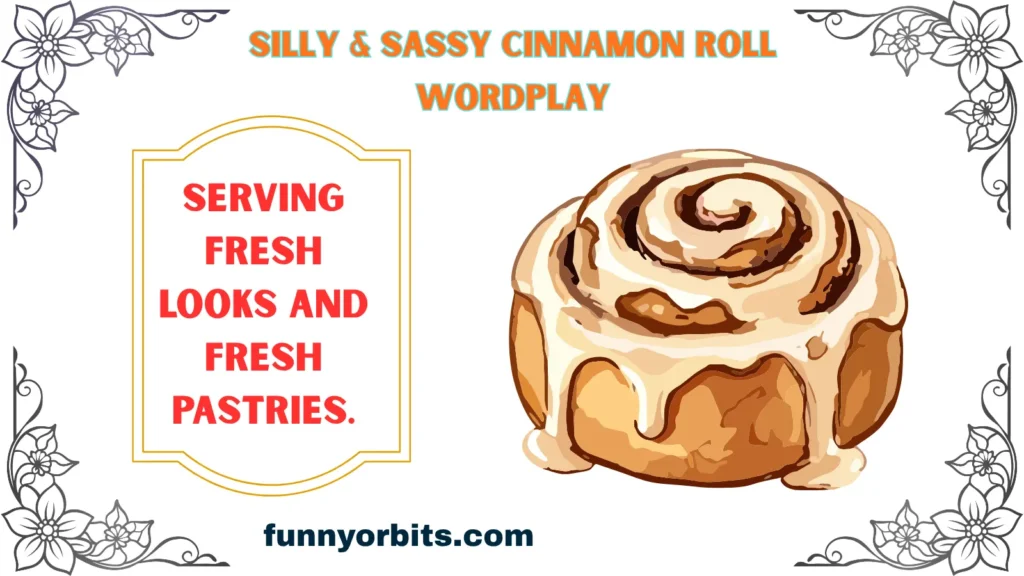 Silly & Sassy Cinnamon Roll Wordplay