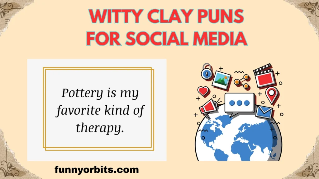 Witty Clay Puns for Social Media