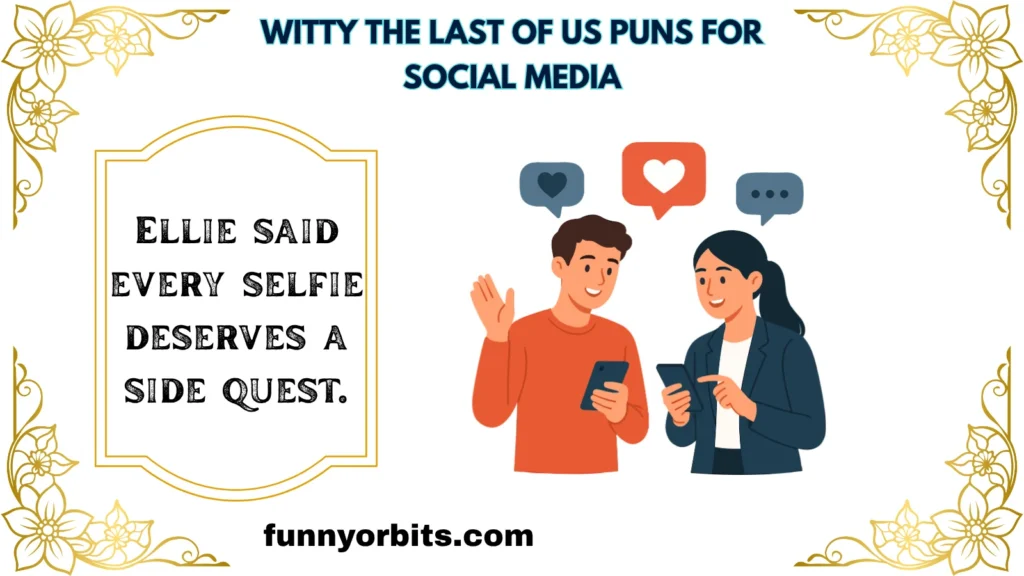 Witty The Last of Us Puns for Social Media