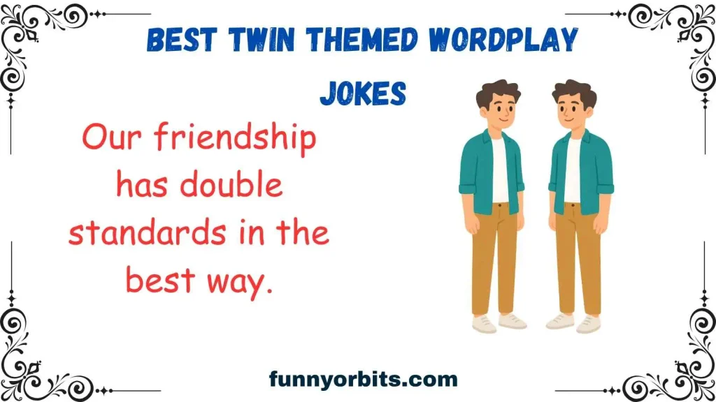 Best Twin Themed Wordplay Jokes