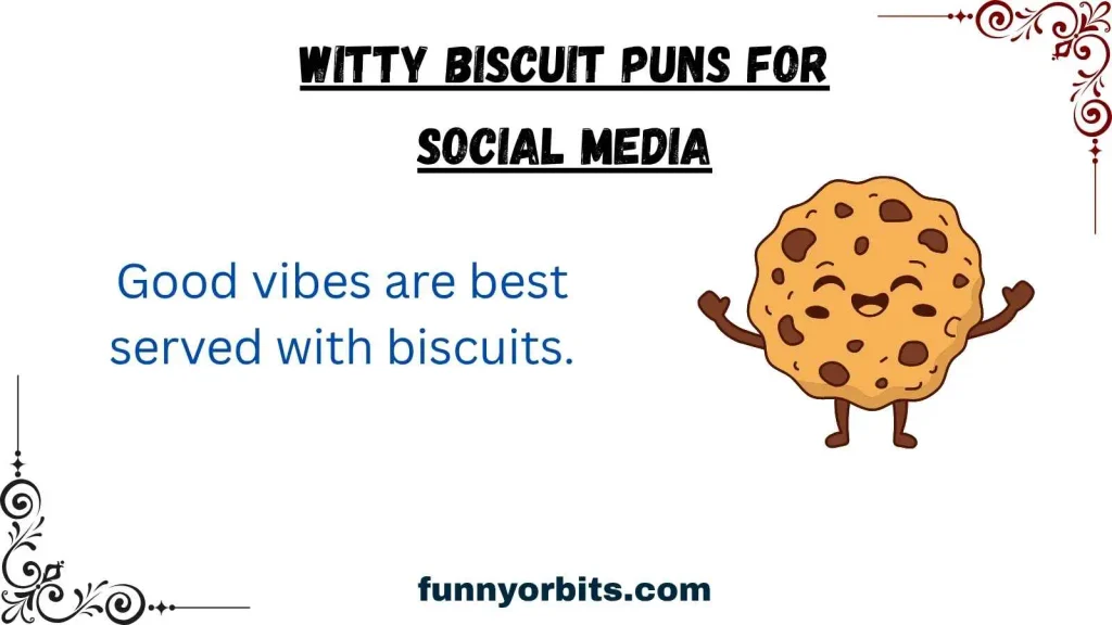 Witty Biscuit Puns for Social Media