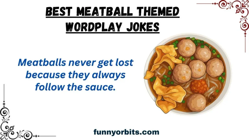 Best Meatball Themed Wordplay Jokes