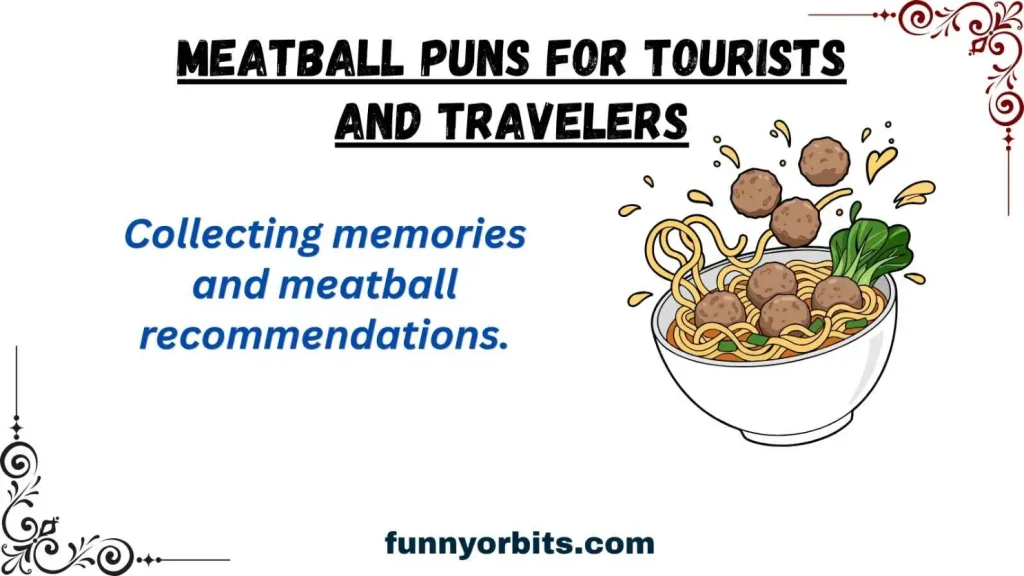 Meatball Puns for Tourists and Travelers