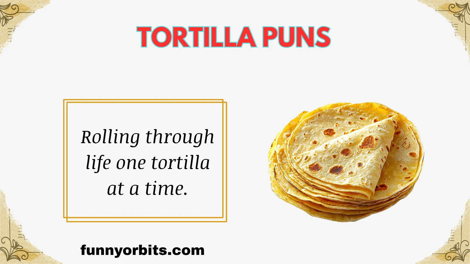 tortilla puns