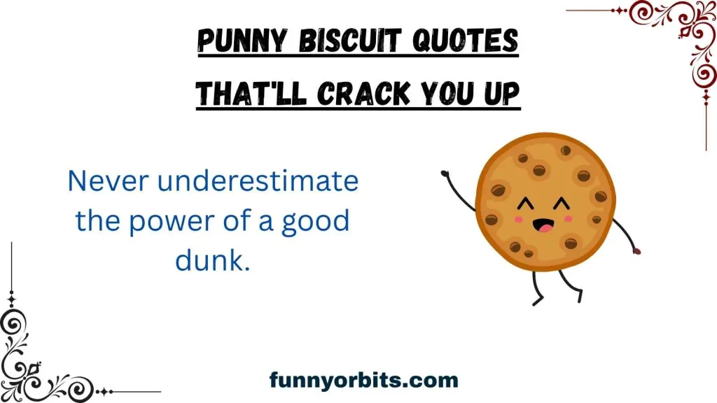 Punny Biscuit Quotes That'll Crack You Up