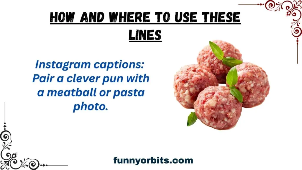 How and Where To Use These Lines